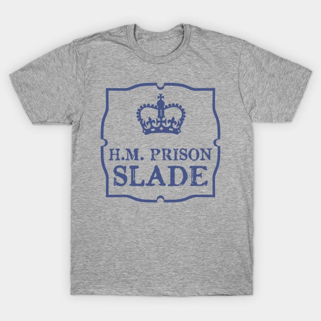 HM Prison Slade T-Shirt by Stupiditee